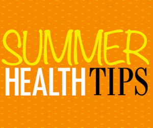 Summer Health Tips