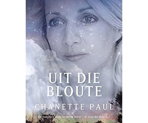 Uit die bloute deur Chanette Paul
