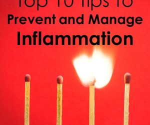 10 Tips to Prevent and Manage INFLAMMATION