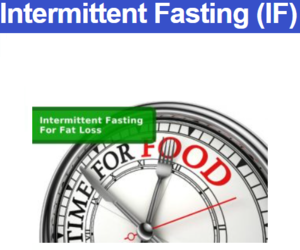 Intermittent Fasting (IF)