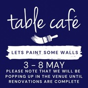 3 - 8 May 2021: Renovations at Table Café