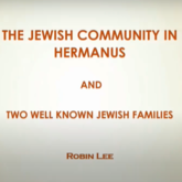 THE JEWISH COMMUNITY IN HERMANUS AND TWO WELL KNOWN JEWISH FAMILIES By Robin Lee