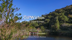 15 - 20 December 2021: Go Within - 5 Day Silent Retreat
