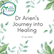 Dr Arien's Journey into Healing: 27 January 2022