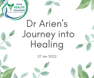 Dr Arien's Journey into Healing: 27 January 2022