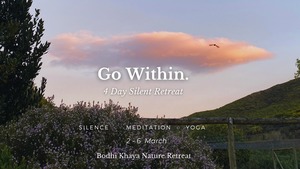 2 - 6 March 2022: 'Go Within' - 4 Day Silent Retreat