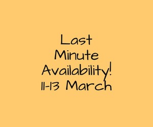 Last Minute Availability! 11 - 13 March 2022