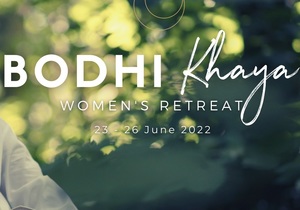 23 - 26 June 2022: Bodhi Khaya Women's Retreat